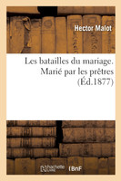 Les batailles du mariage. Marié par les prêtres