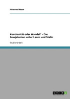 Kontinuität oder Wandel? - Die Sowjetunion unter Lenin und Stalin