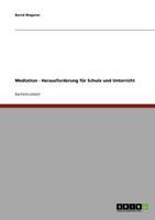 Mediation - Herausforderung für Schule und Unterricht