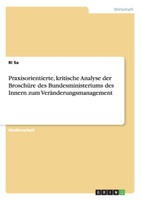 Praxisorientierte, kritische Analyse der Broschüre des Bundesministeriums des Innern zum Veränderungsmanagement
