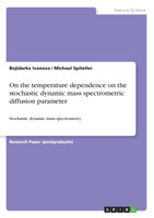 On the temperature dependence on the stochastic dynamic mass spectrometric diffusion parameter
