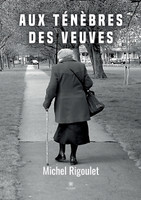 Aux ténèbres des veuves
