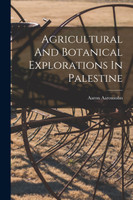 Agricultural And Botanical Explorations In Palestine