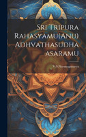 Sri Tripura Rahasyamu(Anu) Adhvathasudhaasaramu