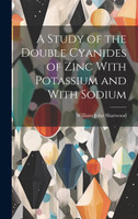 A Study of the Double Cyanides of Zinc With Potassium and With Sodium