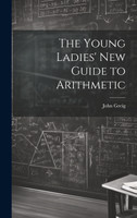 The Young Ladies' New Guide to Arithmetic