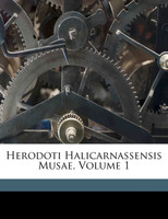 Herodoti Halicarnassensis Musae, Volume 1