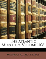 The Atlantic Monthly, Volume 106