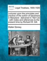 Lectures upon the principles and practice of the action of ejectment in Maryland