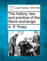 The history, law, and practice of the Stock exchange.