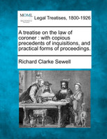 A treatise on the law of coroner