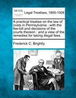 A practical treatise on the law of costs in Pennsylvania