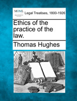 Ethics of the practice of the law.