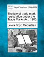 The law of trade mark registration under the Trade Marks Act, 1905.