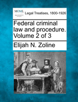Federal criminal law and procedure. Volume 2 of 3