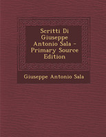 Scritti Di Giuseppe Antonio Sala