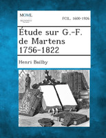 Etude Sur G.-F. de Martens 1756-1822