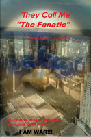 They Call Me The Fanatic....I AM War