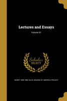 Lectures and Essays; Volume 01