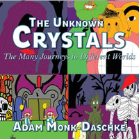 The Unknown Crystals Many Journeys to Different Worlds