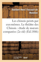 Les chinois peints par eux-mêmes. Le théâtre des Chinois
