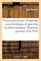 Pierres précieuses. Propriétés caractéristiques et procédés de détermination.