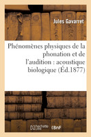 Phénomènes physiques de la phonation et de l'audition