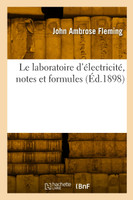 Le laboratoire d'électricité, notes et formules