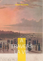 À travers la Vie