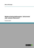 Moderne Online-Rollenspiele - Zeitvertreib oder soziales Phänomen?