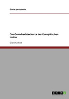 Die Grundrechtecharta der Europäischen Union