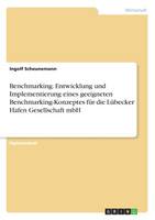 Benchmarking. Entwicklung und Implementierung eines geeigneten Benchmarking-Konzeptes für die Lübecker Hafen Gesellschaft mbH