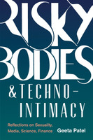 Risky Bodies & Techno-Intimacy