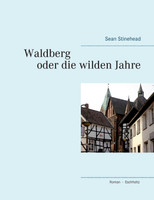 Waldberg oder die wilden Jahre