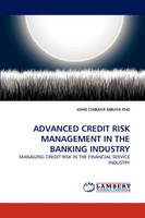 ADVANCED CREDIT RISK MANAGEMENT IN THE BANKING INDUSTRY