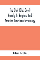 The Olds (Old, Ould) Family In England And America
