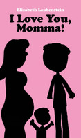 I Love You, Momma!