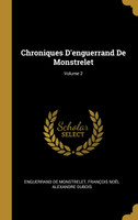 Chroniques D'enguerrand De Monstrelet; Volume 2