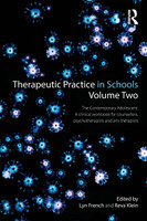 Therapeutic Practice in Schools Volume Two The Contemporary Adolescent