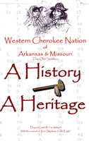Western Cherokee Nation of Arkansas and Missouri - A History -  A Heritage