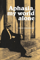 Aphasia, My World Alone