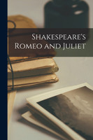 Shakespeare's Romeo and Juliet