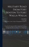 Military Road From Fort Benton To Fort Walla-walla