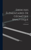 Exercises Élémentaires de Géométrie Analytique