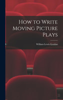 How to Write Moving Picture Plays