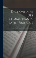 Dictionnaire Des Commençants, Latin-Français