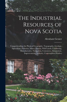 The Industrial Resources of Nova Scotia