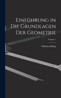 Einführung in Die Grundlagen Der Geometrie; Volume 1