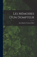 Les Mémoires D'un Dompteur