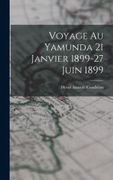 Voyage Au Yamunda 21 Janvier 1899-27 Juin 1899